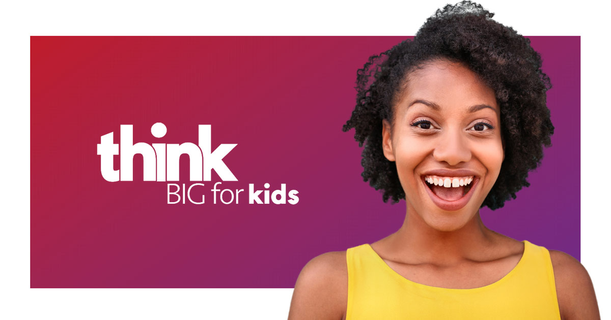 Home - Think Big for Kids